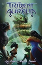 The Trident of Aurelia #3 of 4