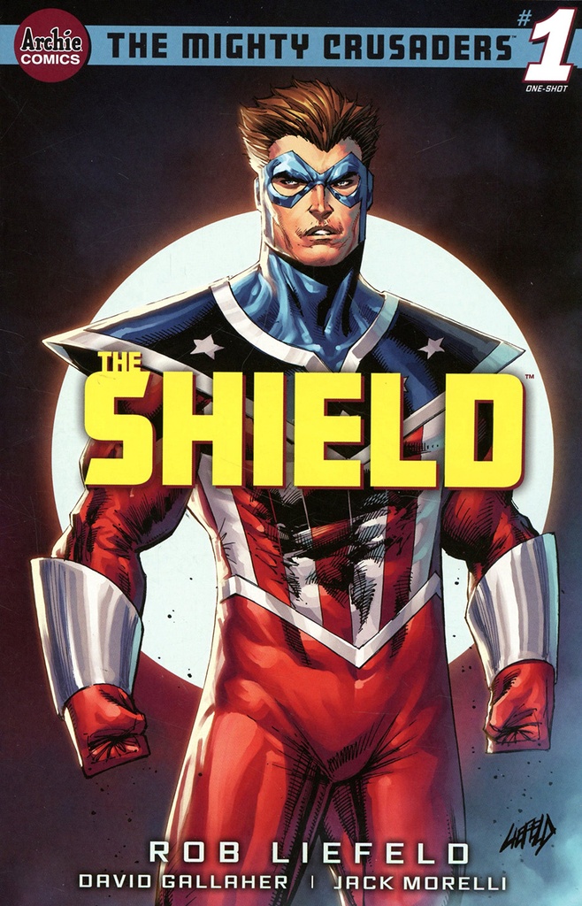 The Mighty Crusaders: The Shield #1 (Cover A Rob Liefeld)