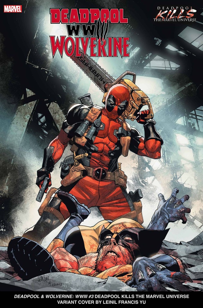 Deadpool & Wolverine: WWIII #3 (Leinil Francis Yu Deadpool Kills The Marvel Universe Variant)
