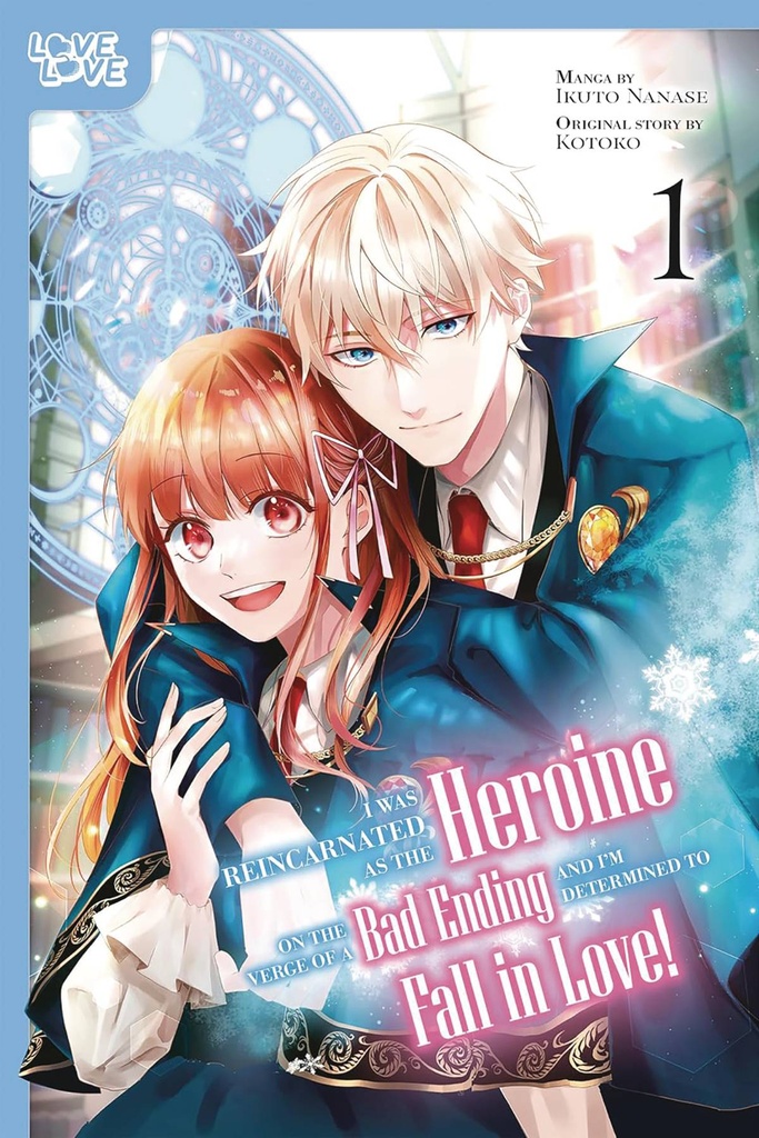 I Was Reincarnated as the Heroine on the Verge of a Bad Ending, and I'm Determined to Fall in Love!, Vol. 1