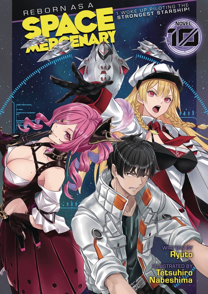 Reborn as a Space Mercenary: I Woke Up Piloting the Strongest Starship!, Vol. 10 (Light Novel)