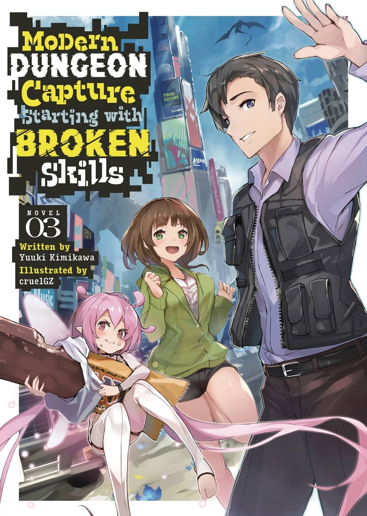 Modern Dungeon Capture Starting with Broken Skills, Vol. 3 (Light Novel)