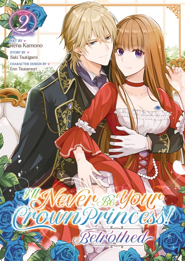 I'll Never Be Your Crown Princess! - Betrothed, Vol. 2