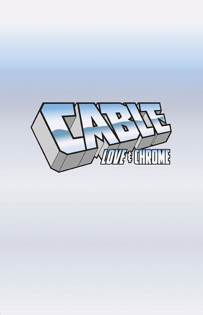 Cable: Love and Chrome #1 of 5 (Logo Variant)