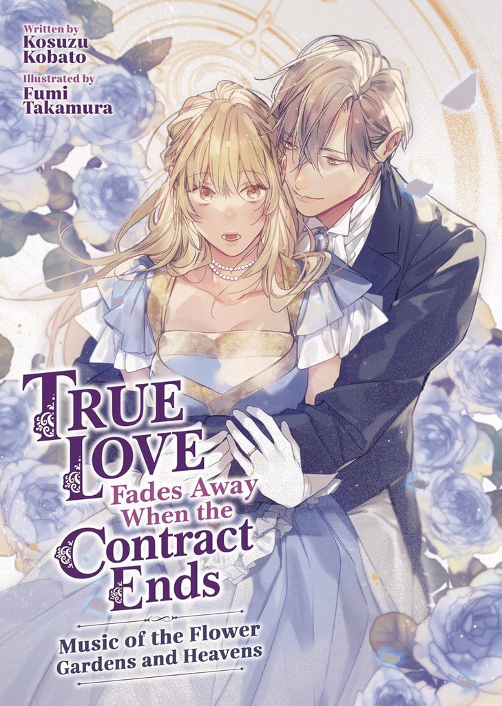 True Love Fades Away When the Contract Ends, Vol. 2 (Light Novel)