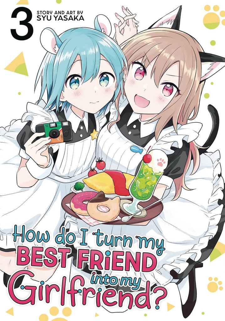 How Do I Turn My Best Friend Into My Girlfriend?, Vol. 3