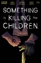 Something Is Killing The Children #10