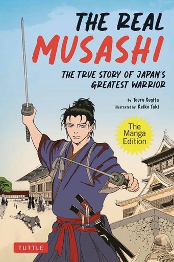 [JUL242451] The Real Musashi: The True Story Of Japan's Greatest Warrior (The Manga Edition)