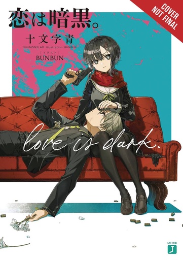 [JUL242301] Love Is Dark, Vol. 1 (Light Novel)