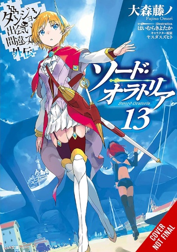 [SEP242330] Is It Wrong to Try to Pick Up Girls in a Dungeon? On the Side: Sword Oratoria, Vol. 13 (Light Novel)