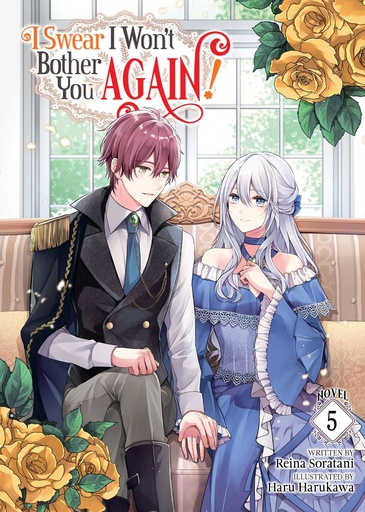 [OCT242218] I Swear I Won't Bother You Again!, Vol. 5 (Light Novel)