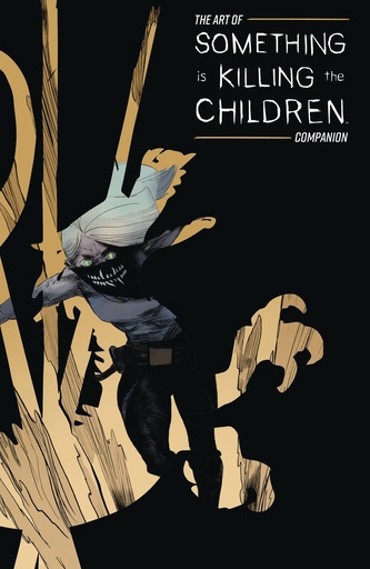 [OCT240029] Art of Something Is Killing The Children Companion #1